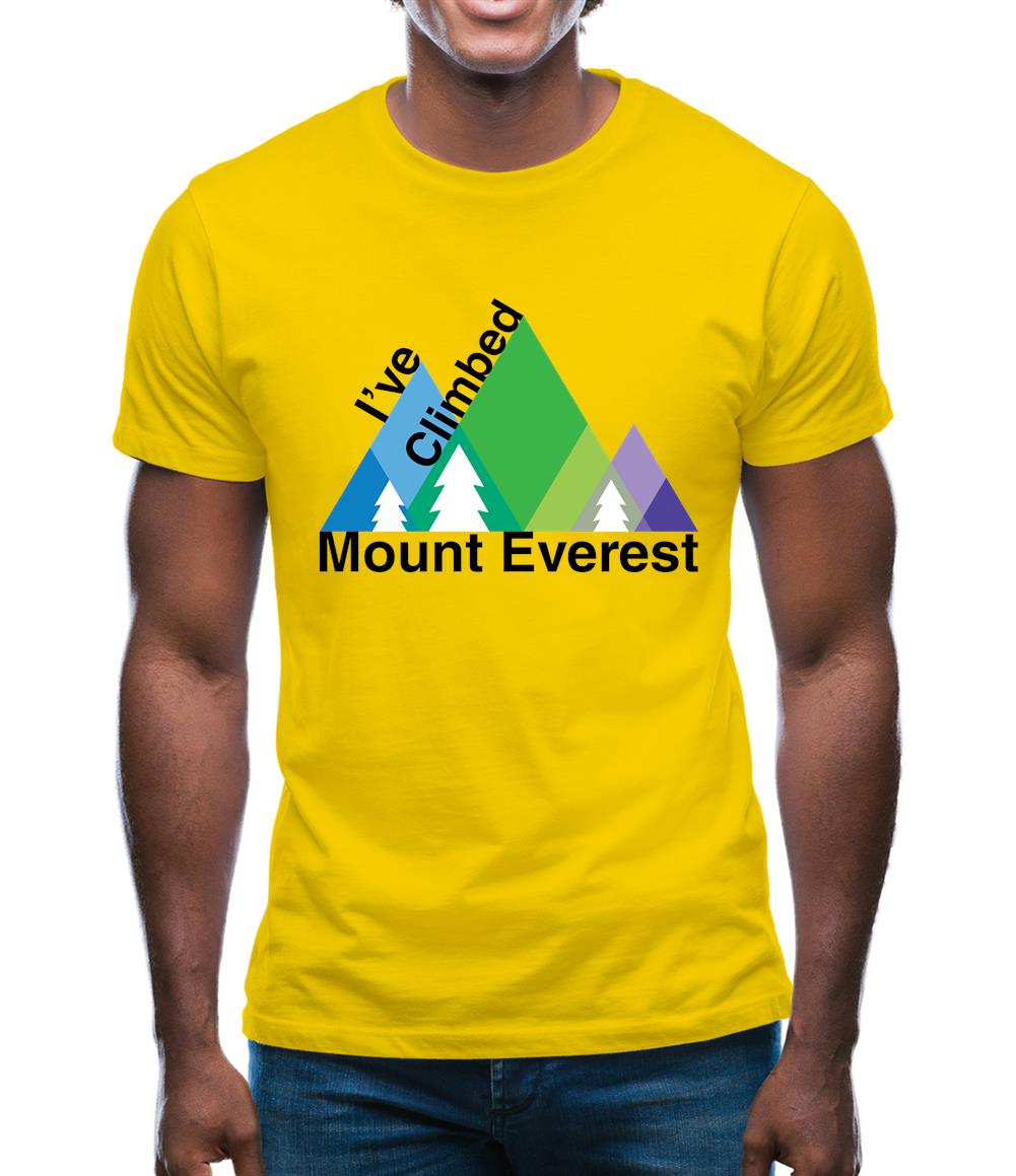 I'Ve Climbed Mount Everest Mens T-Shirt I'Ve Climbed Mount Everest Mens T-Shirt