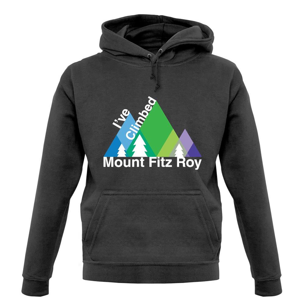 I'Ve Climbed Mount Fitz Roy unisex hoodie I'Ve Climbed Mount Fitz Roy unisex hoodie
