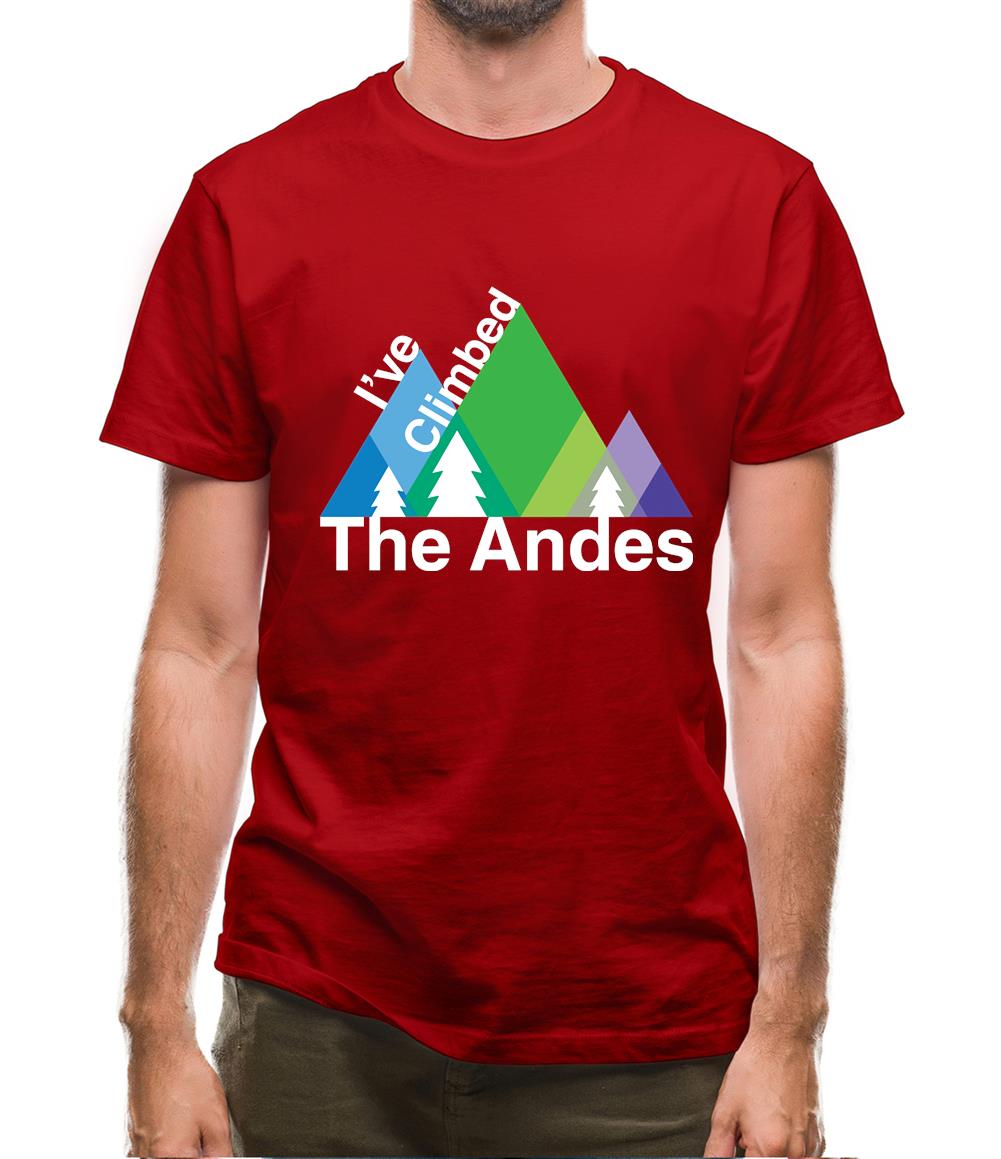 I'Ve Climbed The Andes Mens T-Shirt I'Ve Climbed The Andes Mens T-Shirt