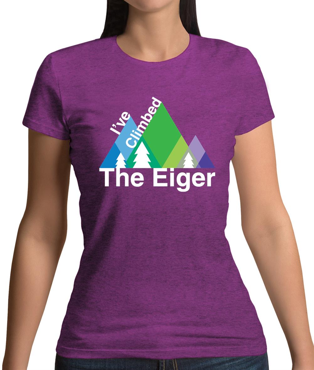 I'Ve Climbed The Eiger Womens T-Shirt I'Ve Climbed The Eiger Womens T-Shirt