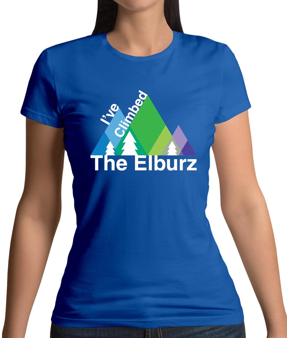 I'Ve Climbed The Elburz Womens T-Shirt I'Ve Climbed The Elburz Womens T-Shirt