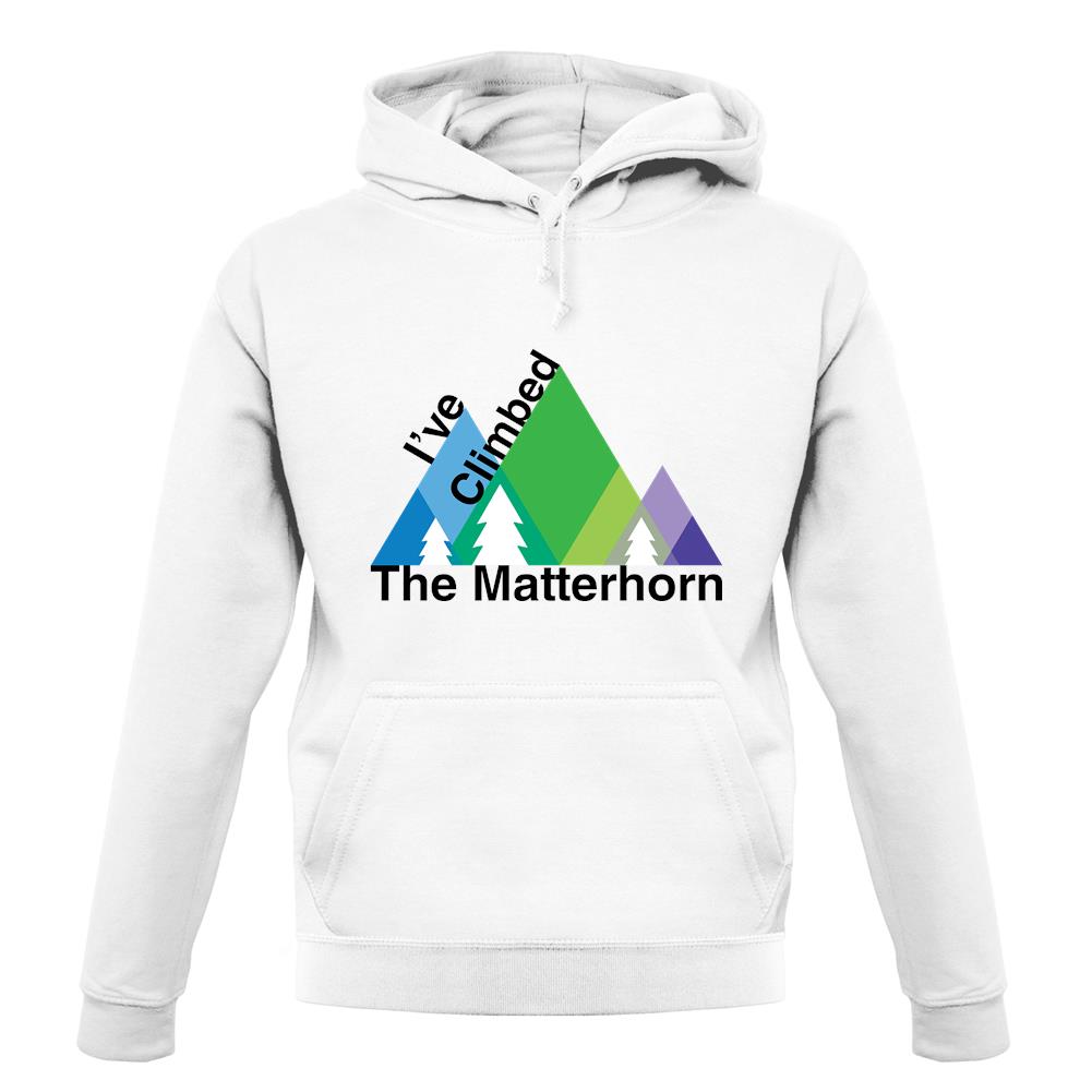 I'Ve Climbed The Matterhorn unisex hoodie I'Ve Climbed The Matterhorn unisex hoodie