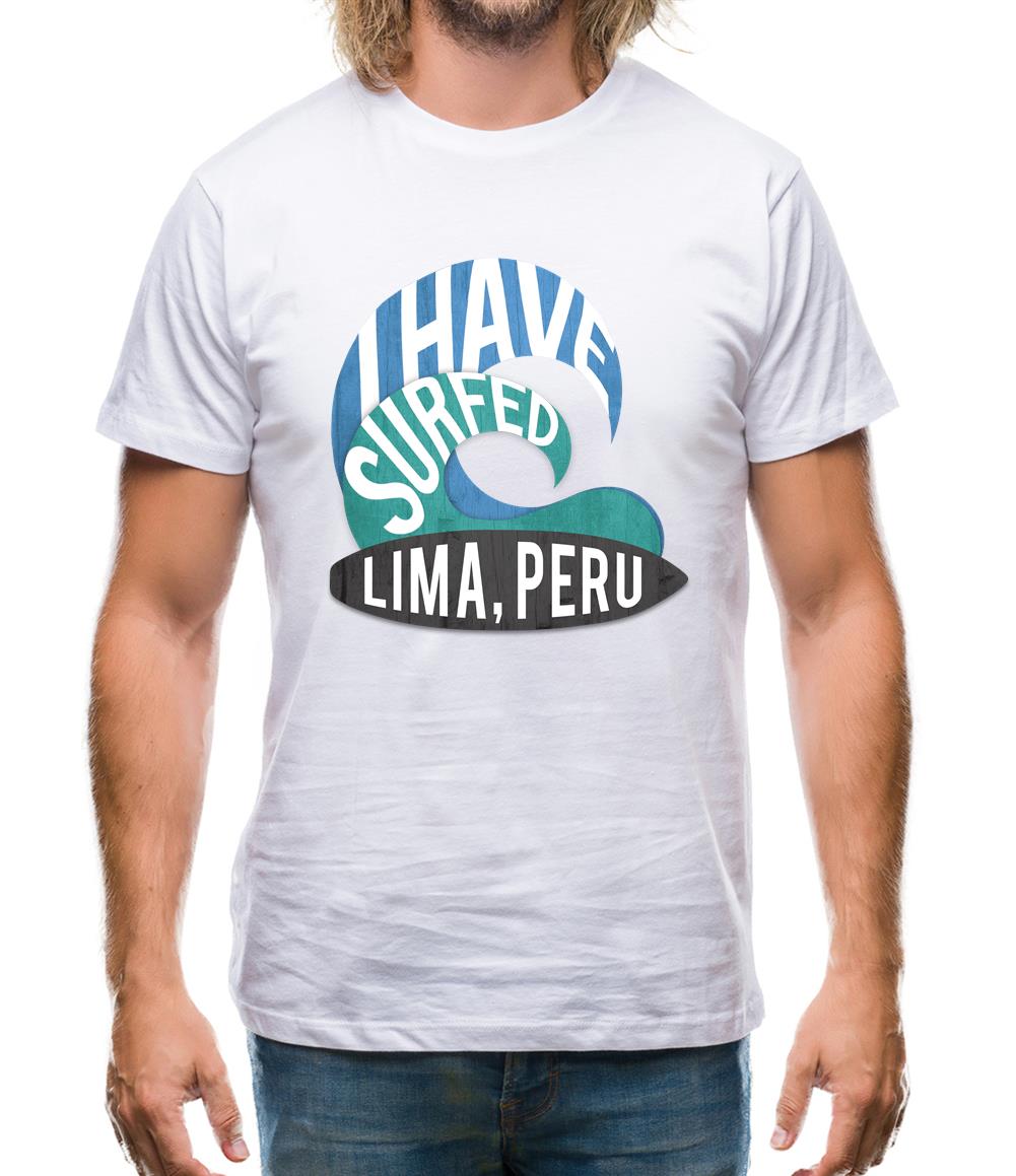 I Have Surfed Lima, Peru Mens T-Shirt I Have Surfed Lima, Peru Mens T-Shirt