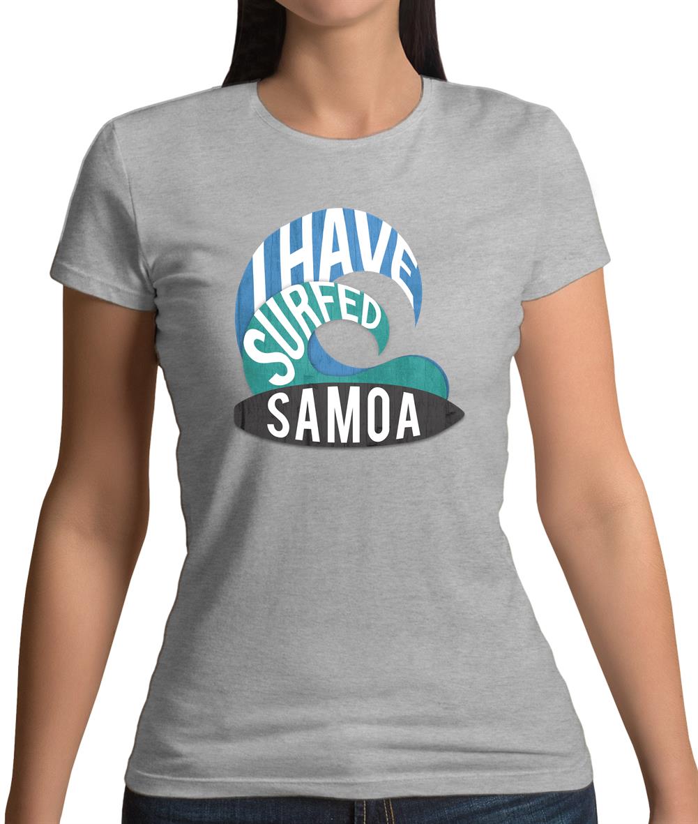 I Have Surfed Samoa Womens T-Shirt I Have Surfed Samoa Womens T-Shirt