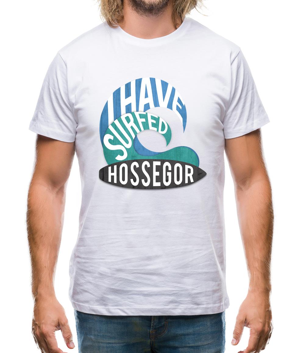 I Have Surfed Hossegor Mens T-Shirt I Have Surfed Hossegor Mens T-Shirt