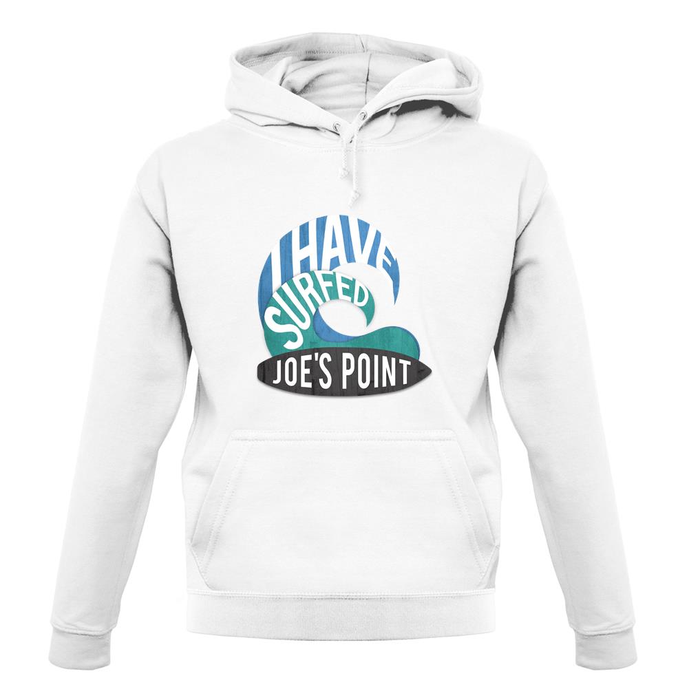 I Have Surfed Joe's Point unisex hoodie I Have Surfed Joe's Point unisex hoodie