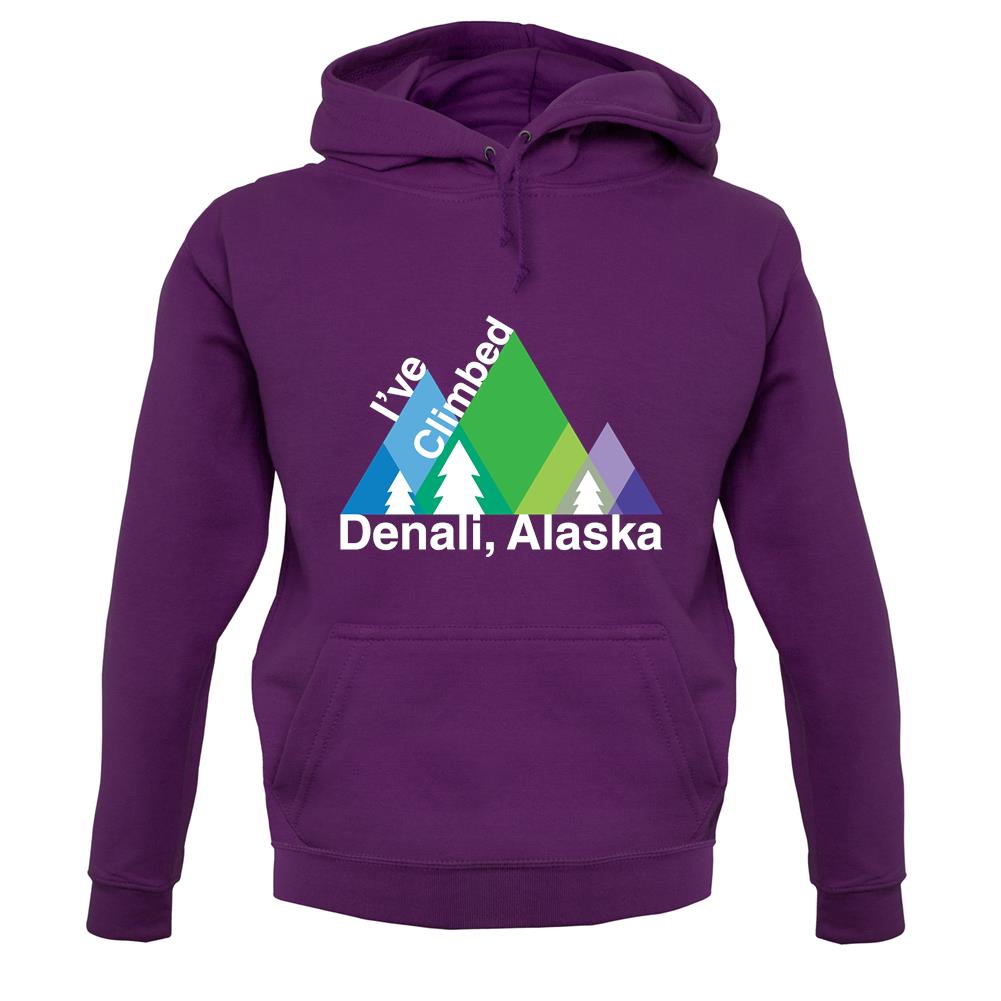 I'Ve Climbed Denali, Alaska unisex hoodie I'Ve Climbed Denali, Alaska unisex hoodie
