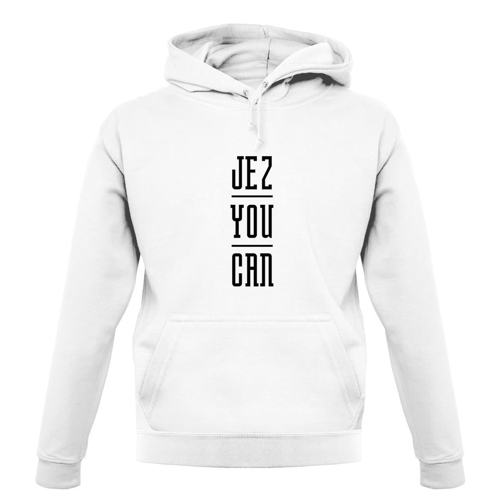 Jez You Can unisex hoodie Jez You Can unisex hoodie