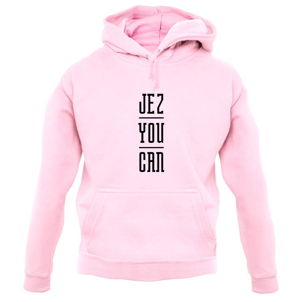 Jez You Can unisex hoodie Jez You Can unisex hoodie