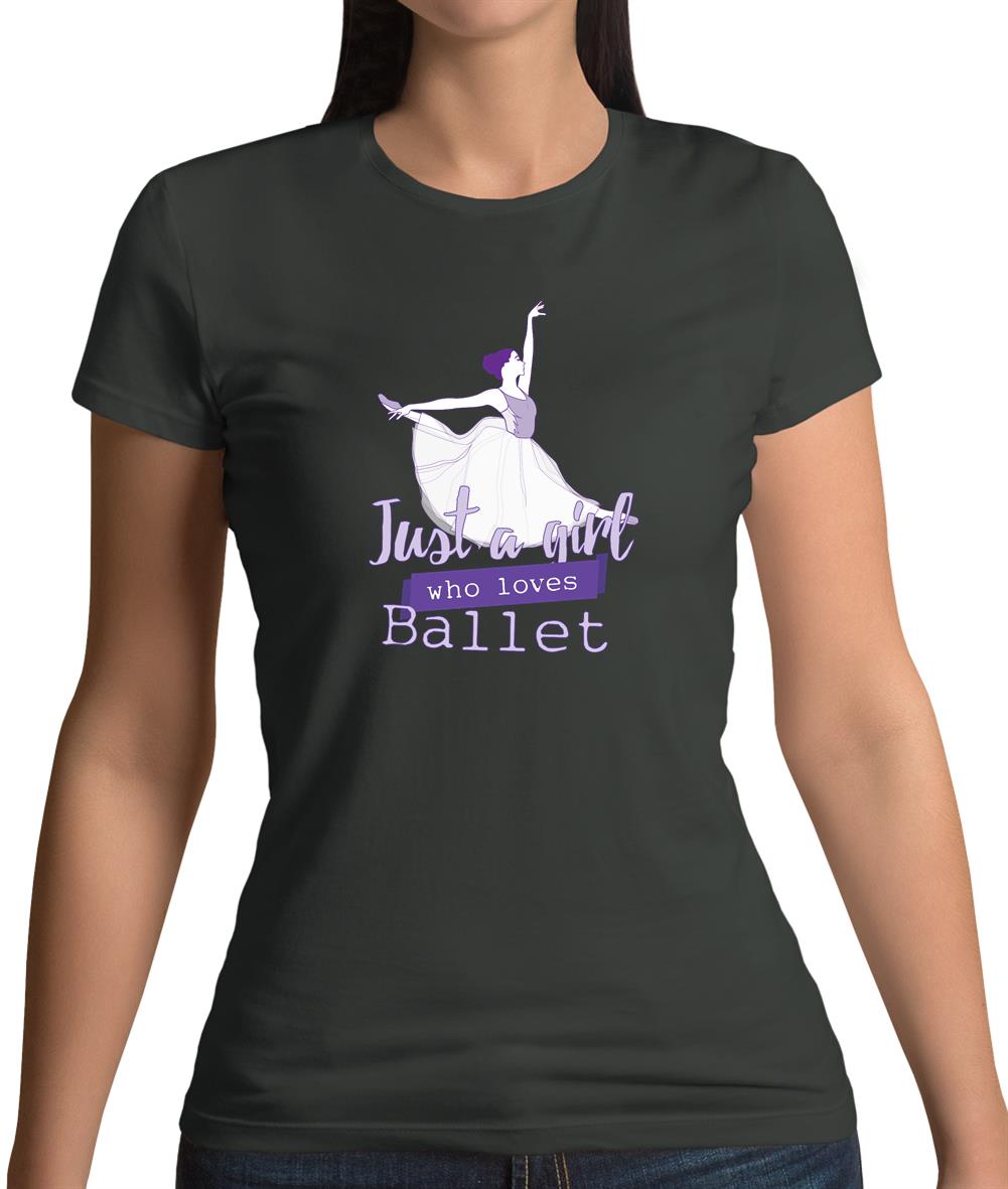 Just A Girl Who Loves Ballet Womens T-Shirt Just A Girl Who Loves Ballet Womens T-Shirt