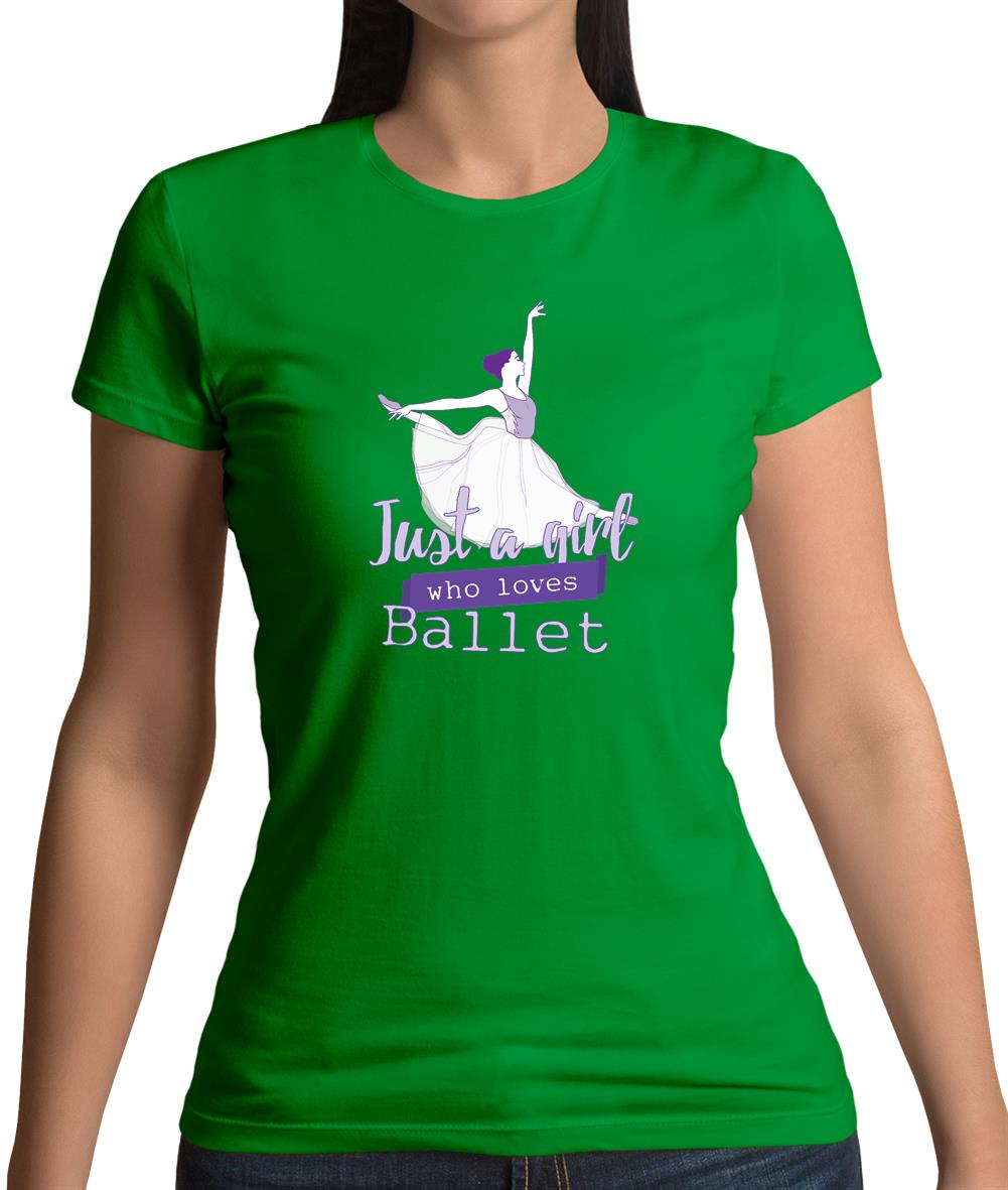 Just A Girl Who Loves Ballet Womens T-Shirt Just A Girl Who Loves Ballet Womens T-Shirt