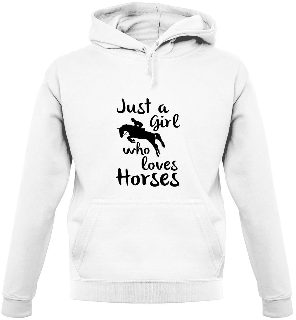 Just A Girl Who Loves Horses Unisex Hoodie Just A Girl Who Loves Horses Unisex Hoodie