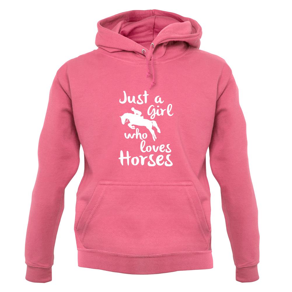 Just A Girl Who Loves Horses Unisex Hoodie Just A Girl Who Loves Horses Unisex Hoodie