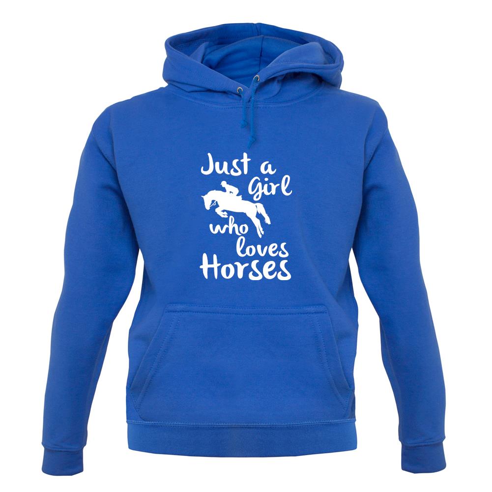 Just A Girl Who Loves Horses Unisex Hoodie Just A Girl Who Loves Horses Unisex Hoodie