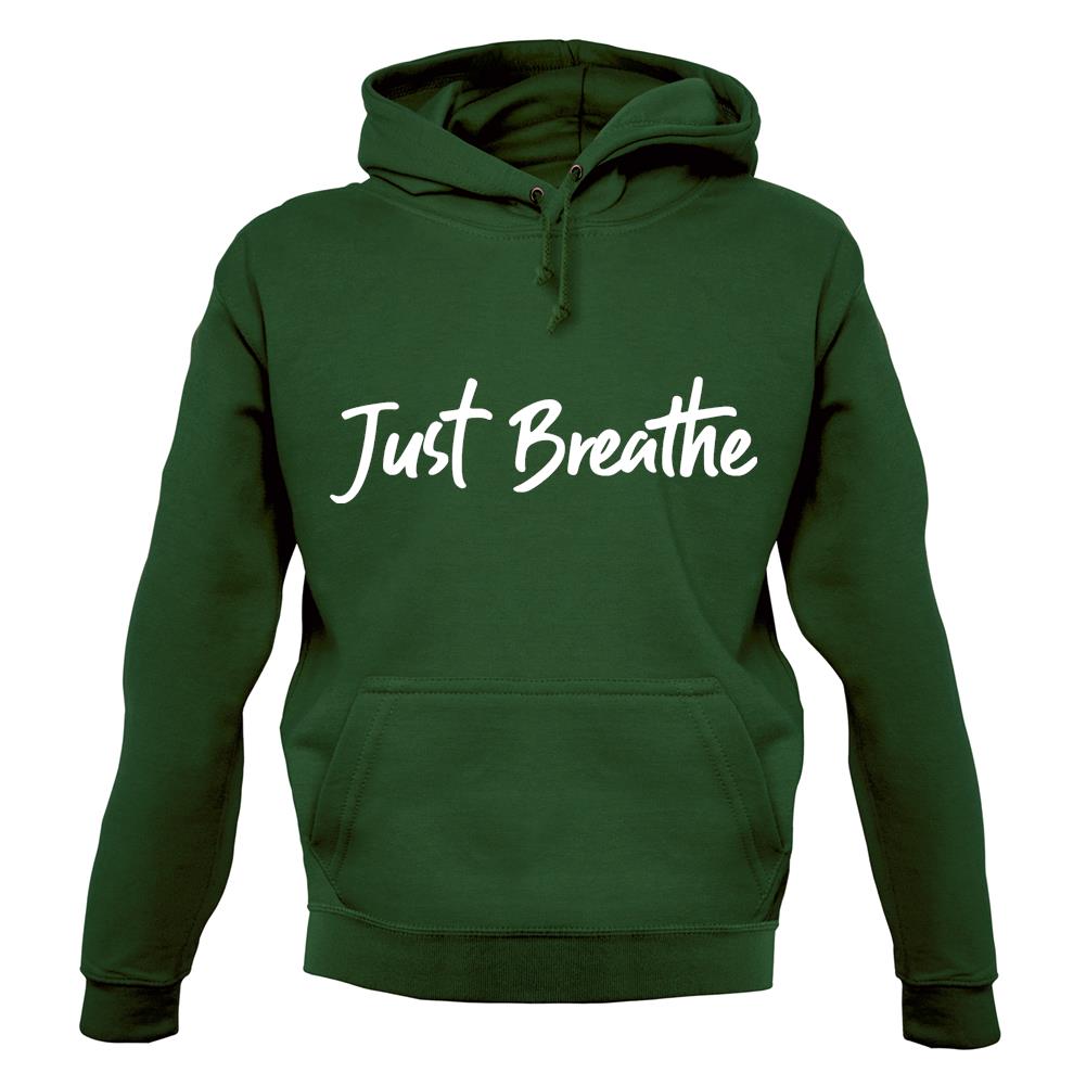 Just Breathe Unisex Hoodie Just Breathe Unisex Hoodie