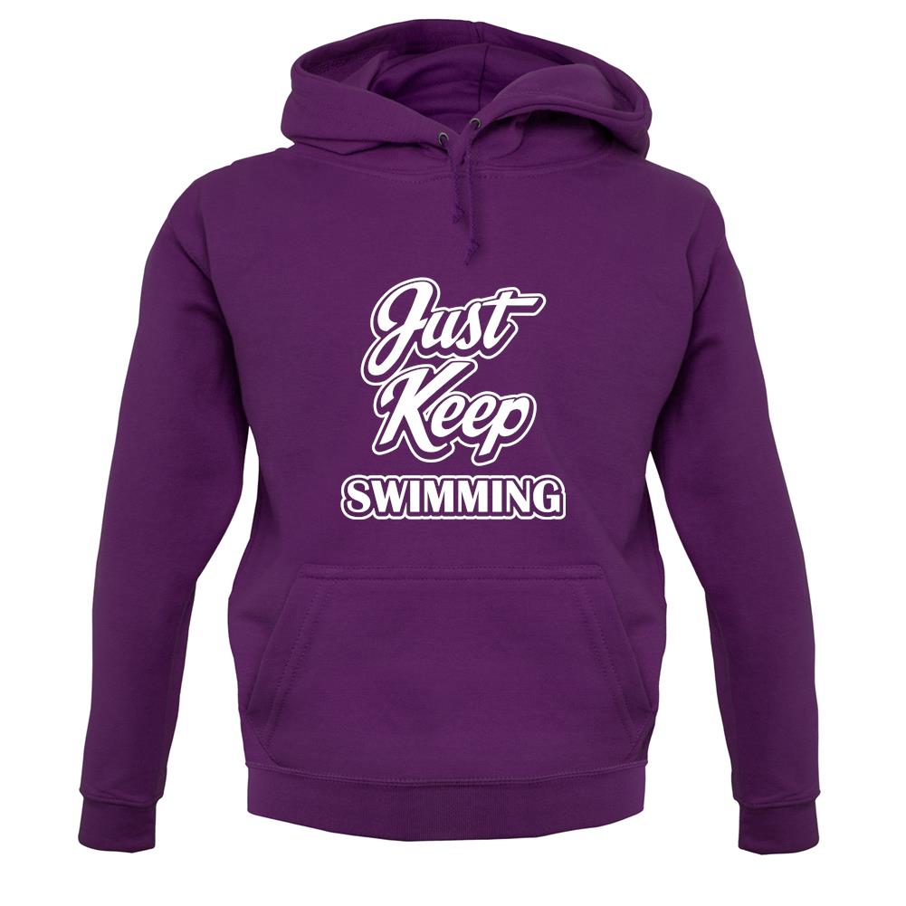 Just Keep Swimming unisex hoodie Just Keep Swimming unisex hoodie