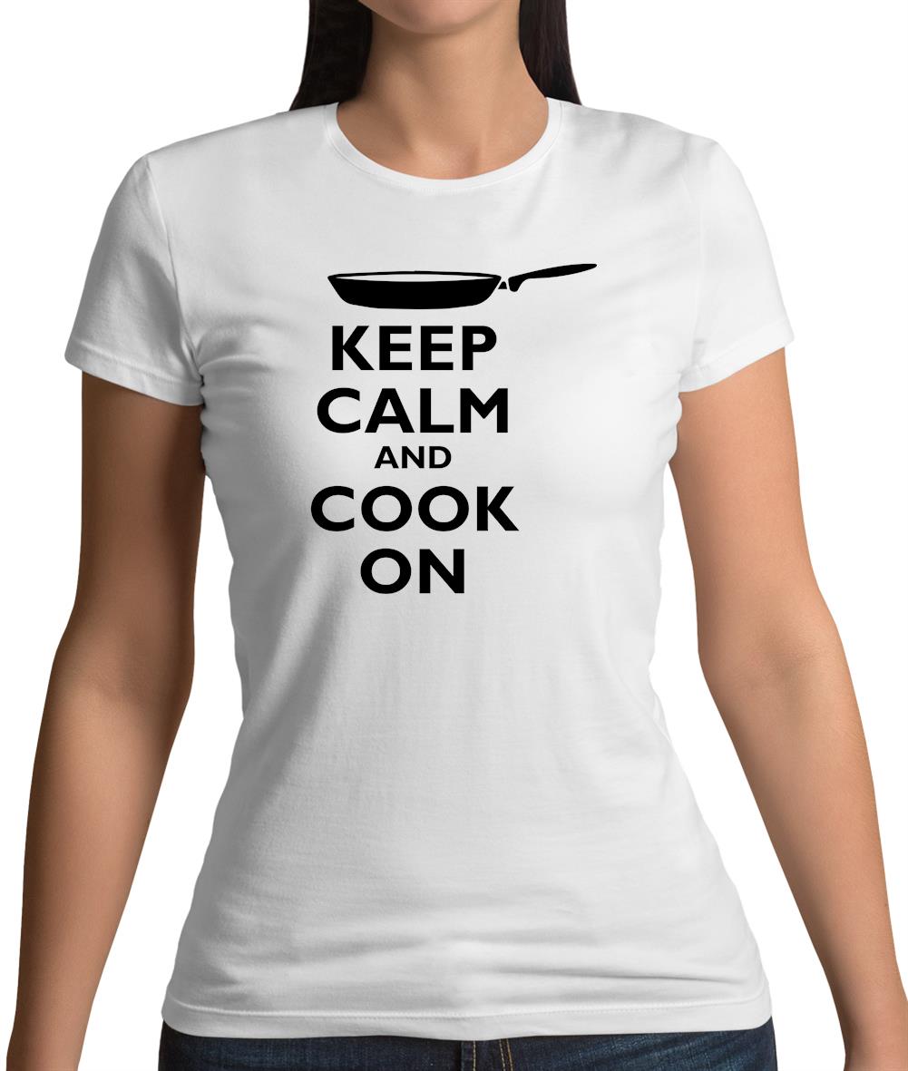 Keep Calm And Cook On Womens T-Shirt Keep Calm And Cook On Womens T-Shirt