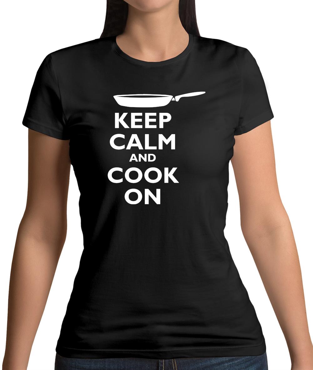 Keep Calm And Cook On Womens T-Shirt Keep Calm And Cook On Womens T-Shirt