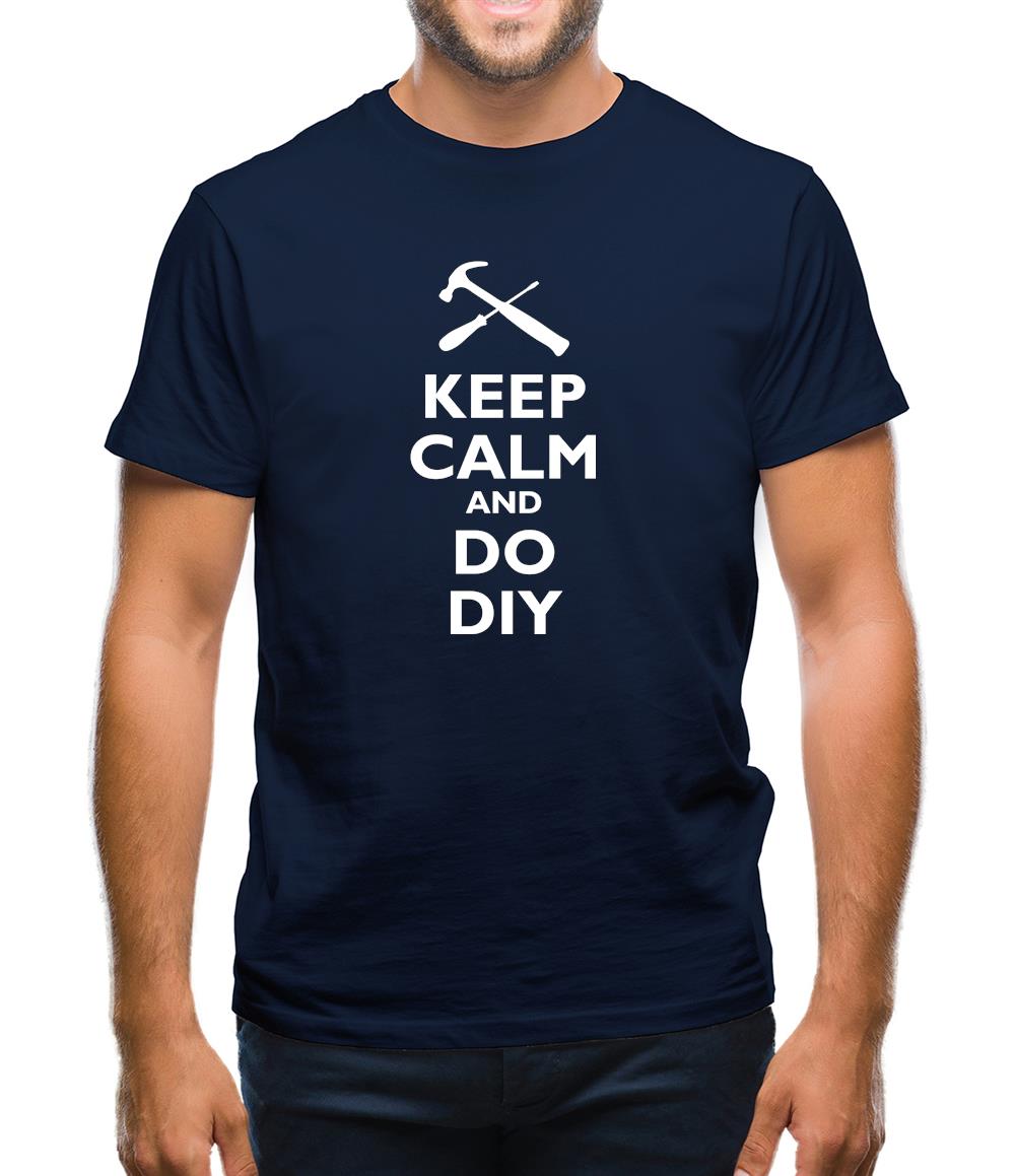 Keep Calm And Do Diy Mens T-Shirt Keep Calm And Do Diy Mens T-Shirt