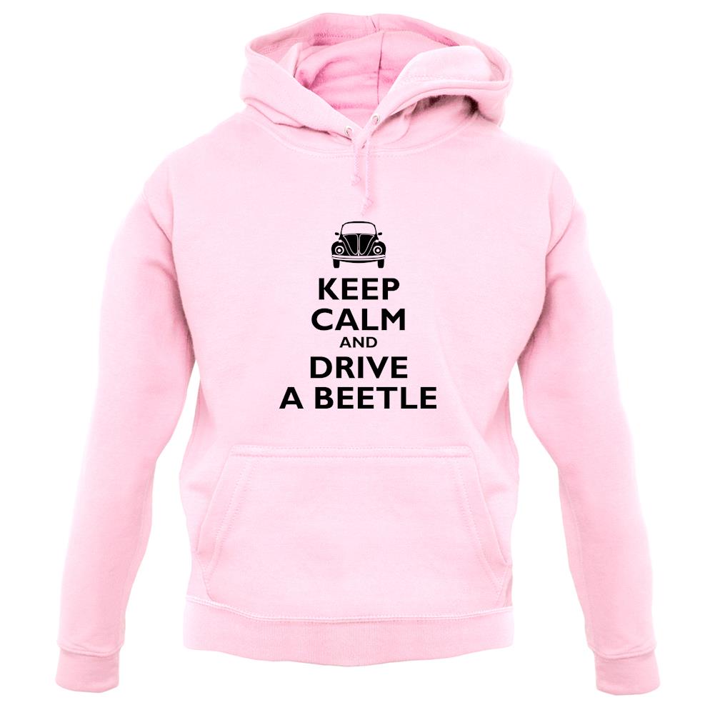 Keep Calm And Drive A Beetle unisex hoodie Keep Calm And Drive A Beetle unisex hoodie