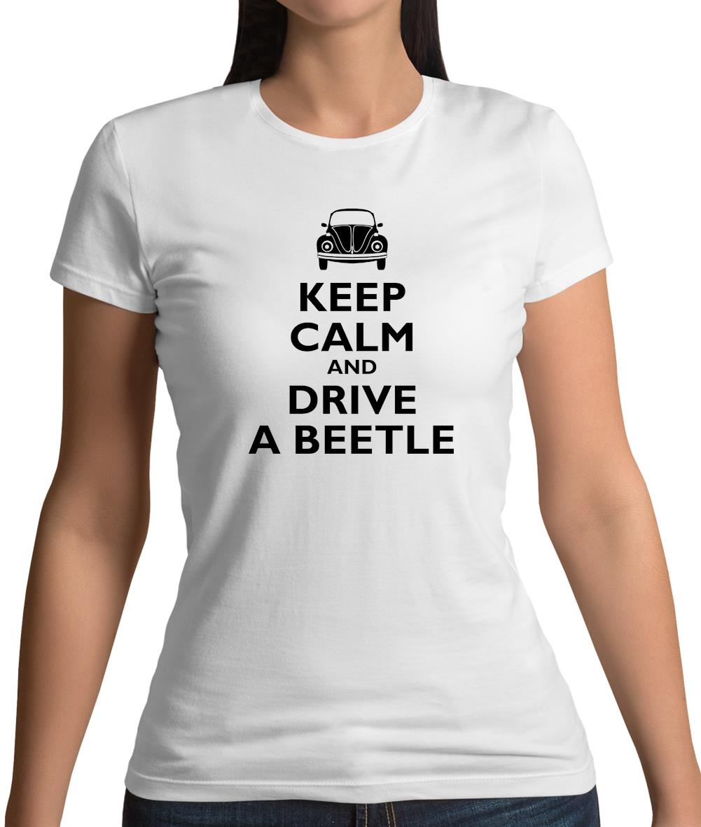 Keep Calm And Drive A Beetle Womens T-Shirt Keep Calm And Drive A Beetle Womens T-Shirt