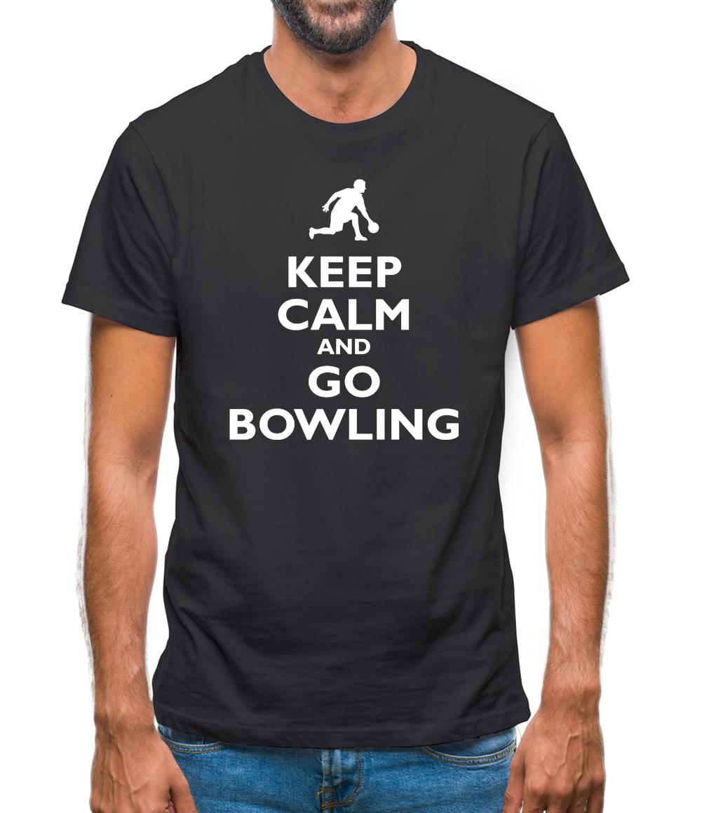 Keep Calm And Go Bowling Mens T-Shirt Keep Calm And Go Bowling Mens T-Shirt