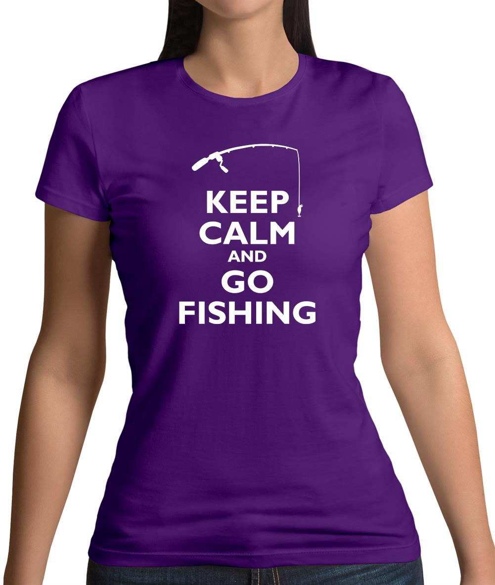 Keep Calm And Go Fishing Womens T-Shirt Keep Calm And Go Fishing Womens T-Shirt