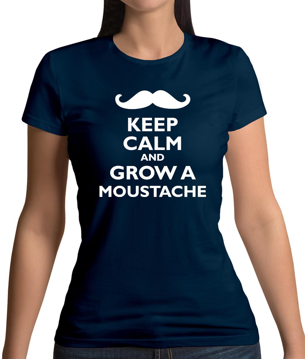 Keep Calm And Grow A Moustache Womens T-Shirt Keep Calm And Grow A Moustache Womens T-Shirt
