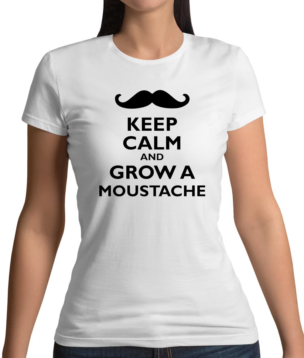 Keep Calm And Grow A Moustache Womens T-Shirt Keep Calm And Grow A Moustache Womens T-Shirt