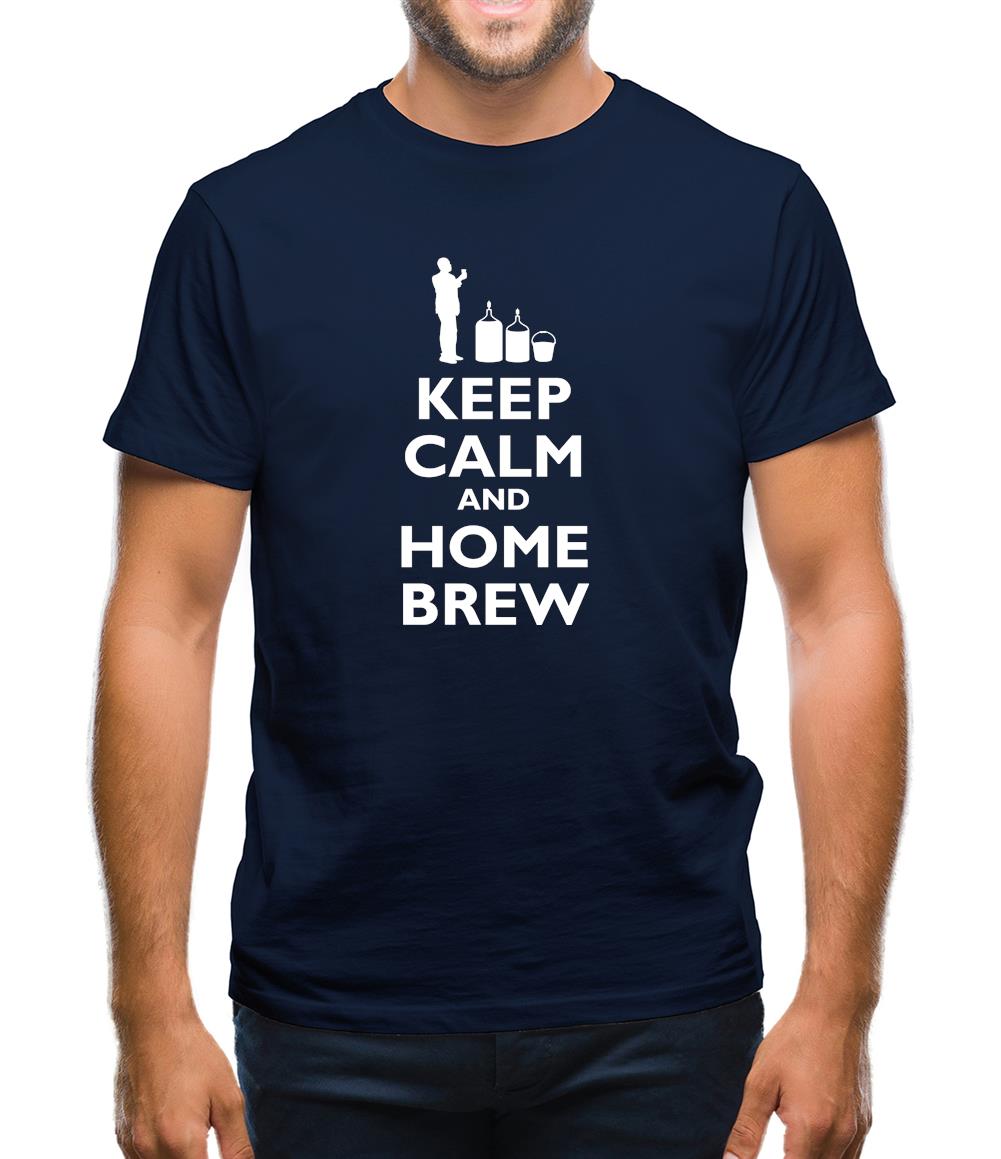 Keep Calm And Home Brew Mens T-Shirt Keep Calm And Home Brew Mens T-Shirt