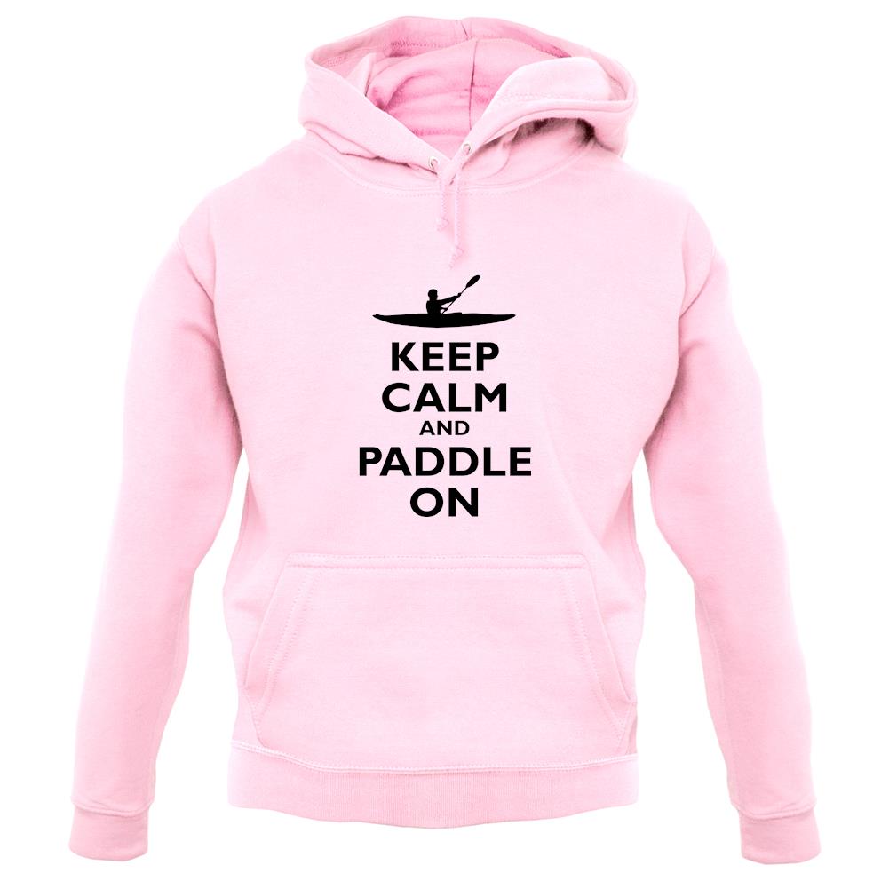 Keep Calm And Paddle On unisex hoodie Keep Calm And Paddle On unisex hoodie