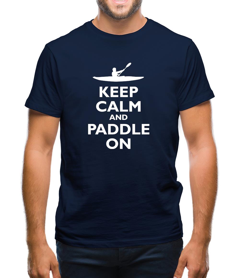 Keep Calm And Paddle On Mens T-Shirt Keep Calm And Paddle On Mens T-Shirt