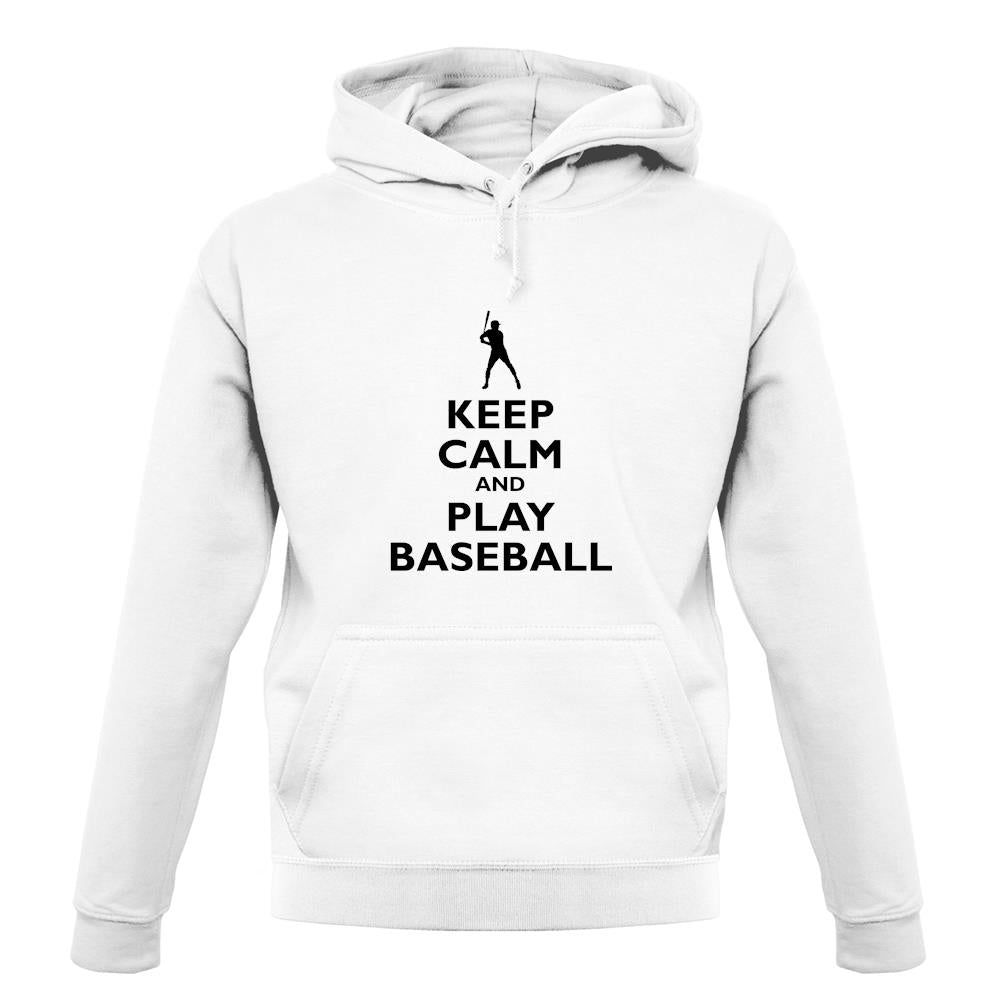 Keep Calm And Play Baseball unisex hoodie Keep Calm And Play Baseball unisex hoodie