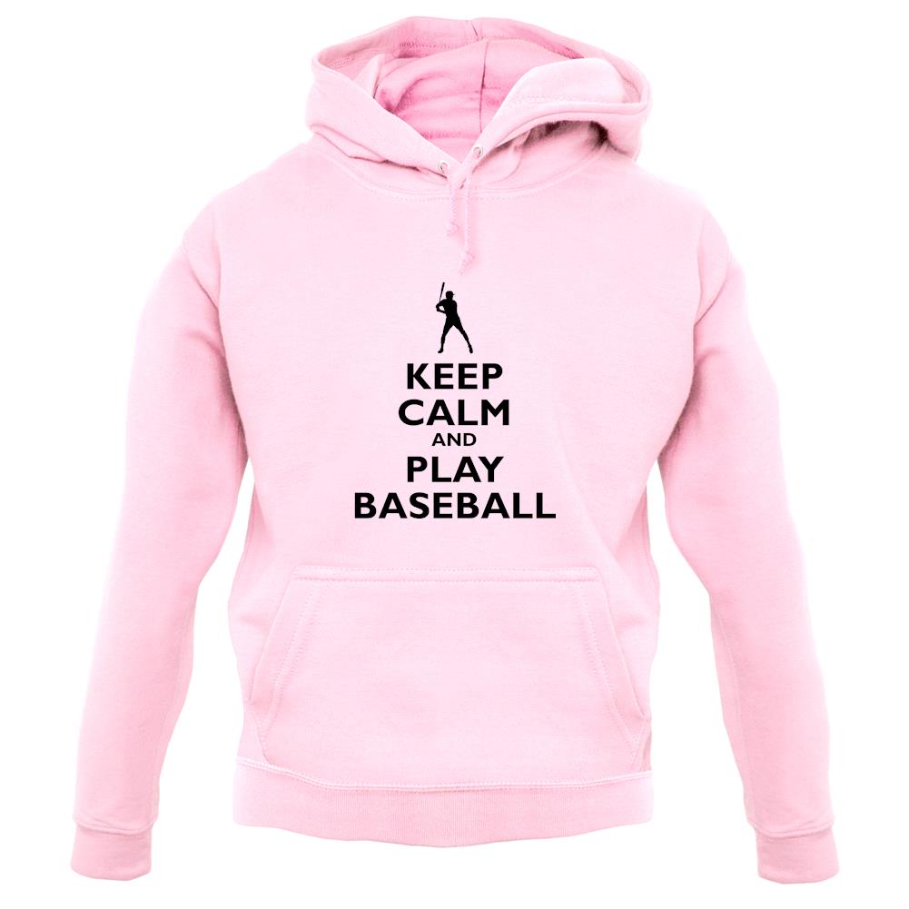 Keep Calm And Play Baseball unisex hoodie Keep Calm And Play Baseball unisex hoodie