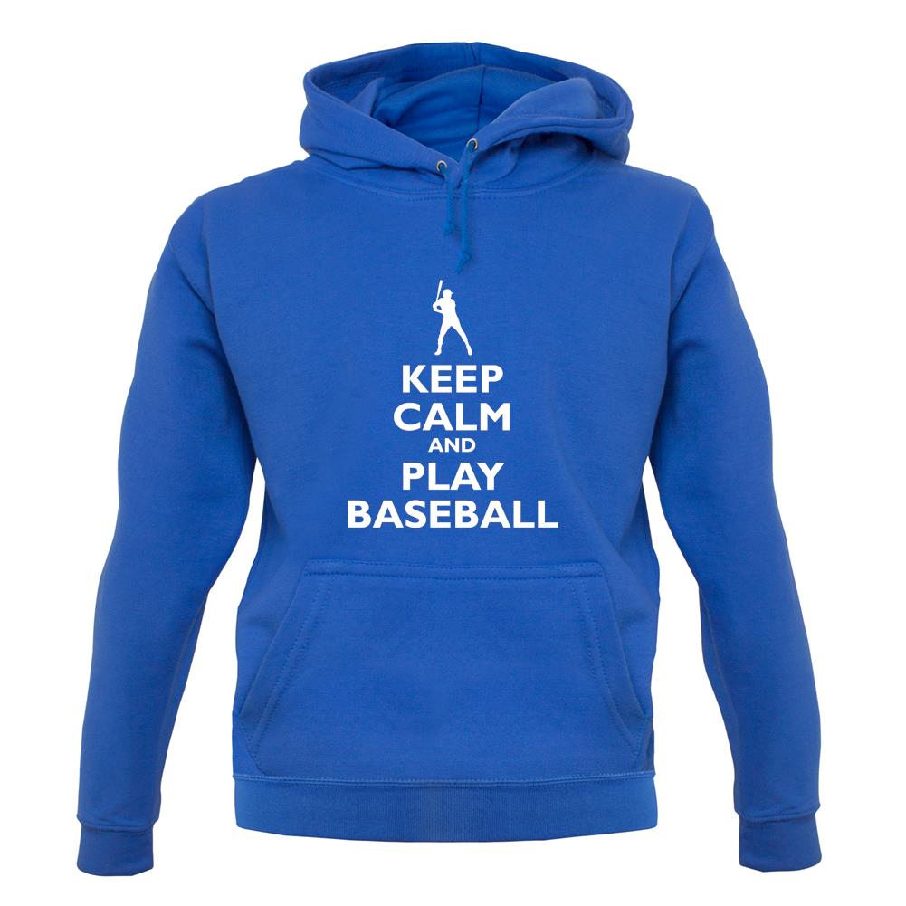 Keep Calm And Play Baseball unisex hoodie Keep Calm And Play Baseball unisex hoodie