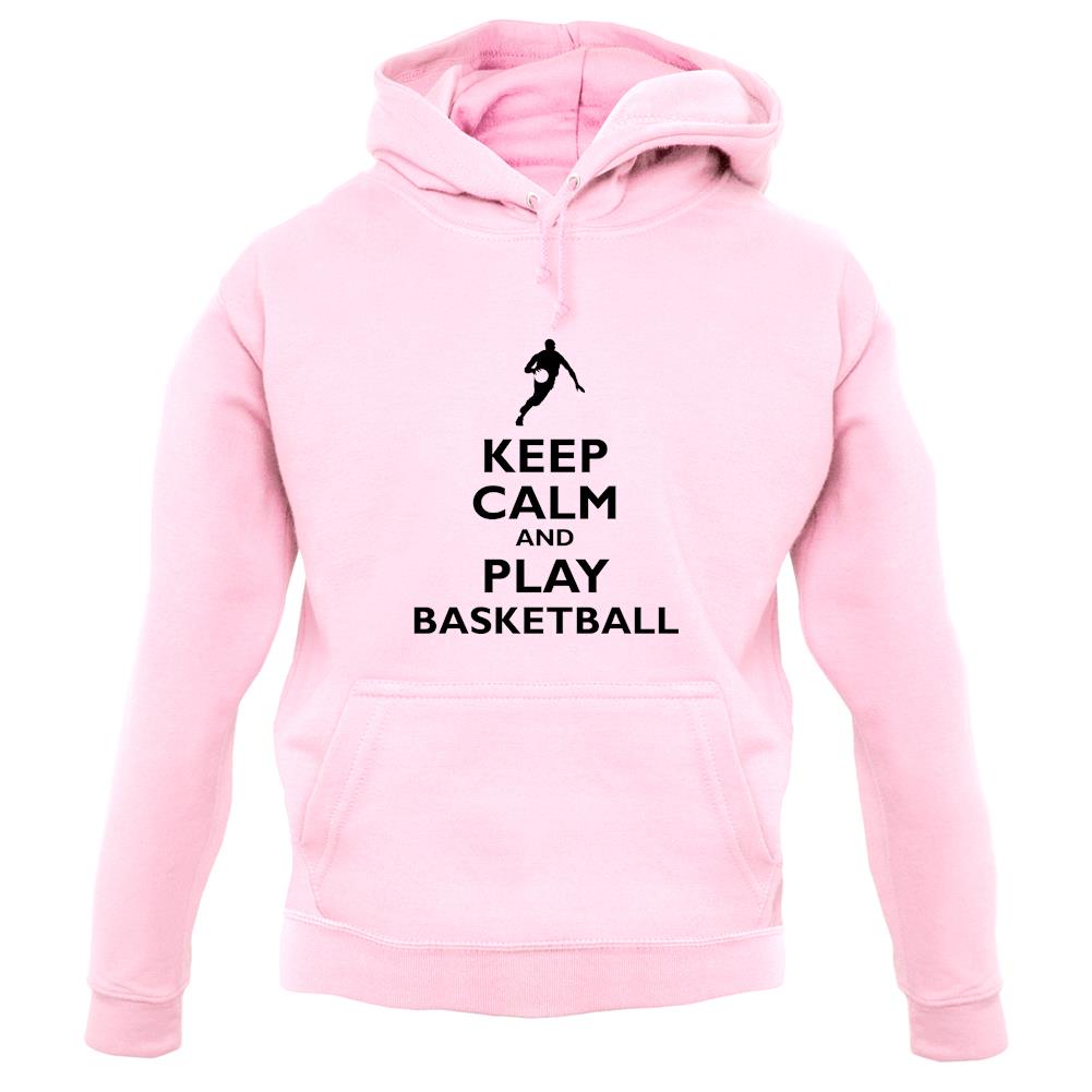 Keep Calm And Play Basketball unisex hoodie Keep Calm And Play Basketball unisex hoodie