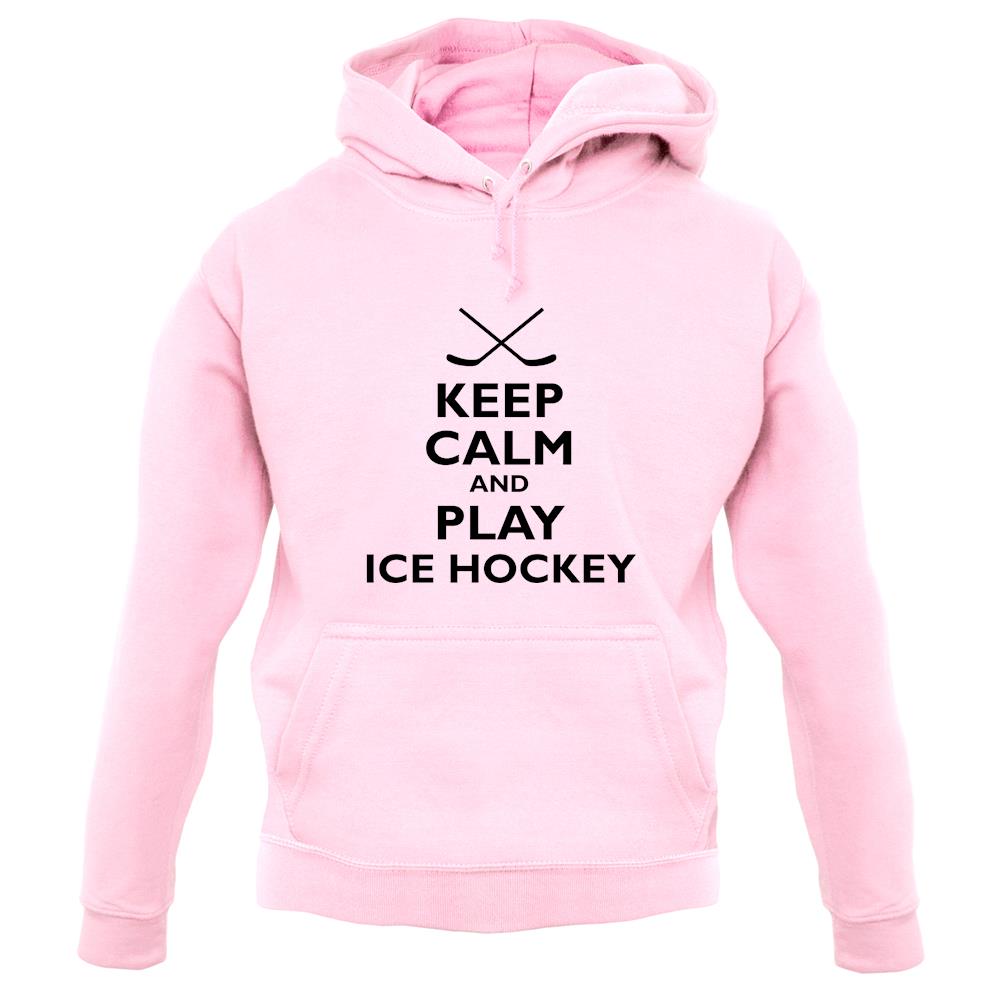 Keep Calm And Play Ice Hockey unisex hoodie Keep Calm And Play Ice Hockey unisex hoodie