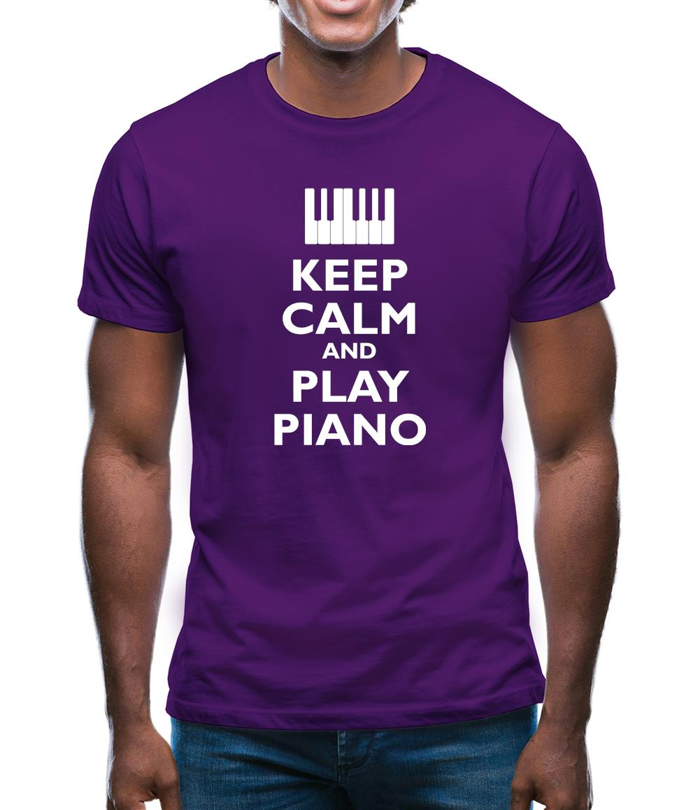 Keep Calm And Play Piano Mens T-Shirt Keep Calm And Play Piano Mens T-Shirt