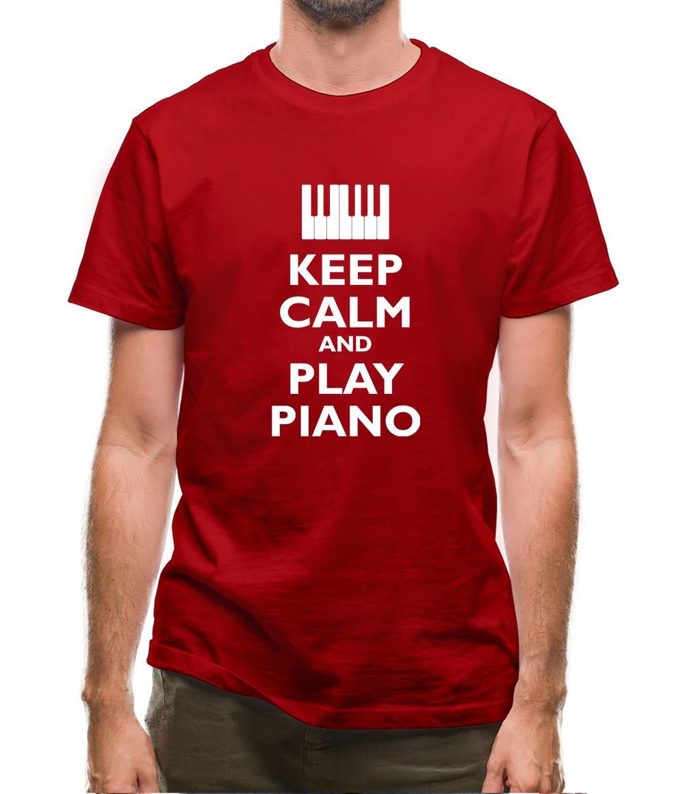 Keep Calm And Play Piano Mens T-Shirt Keep Calm And Play Piano Mens T-Shirt