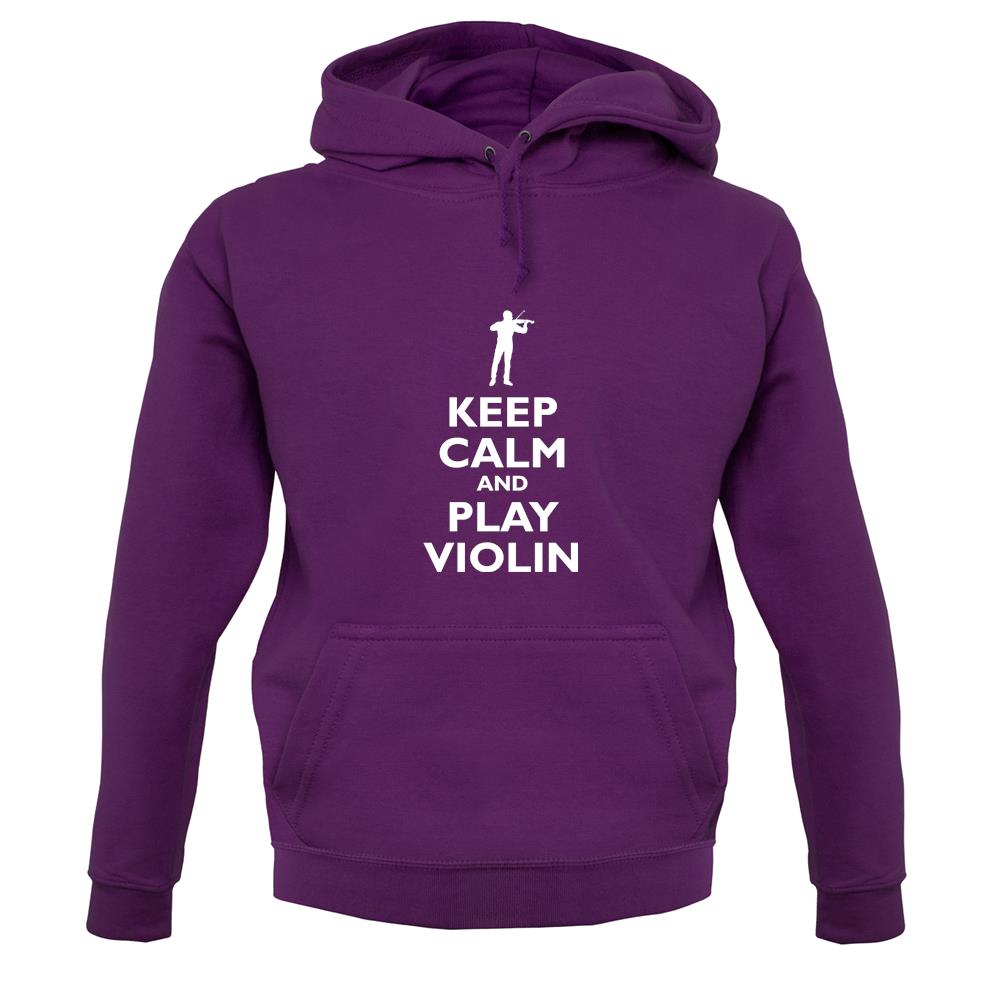 Keep Calm And Play Violin unisex hoodie Keep Calm And Play Violin unisex hoodie