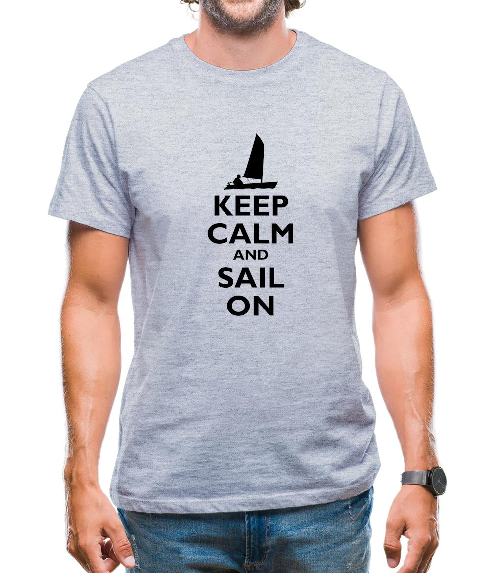 Keep Calm And Sail On Mens T-Shirt Keep Calm And Sail On Mens T-Shirt