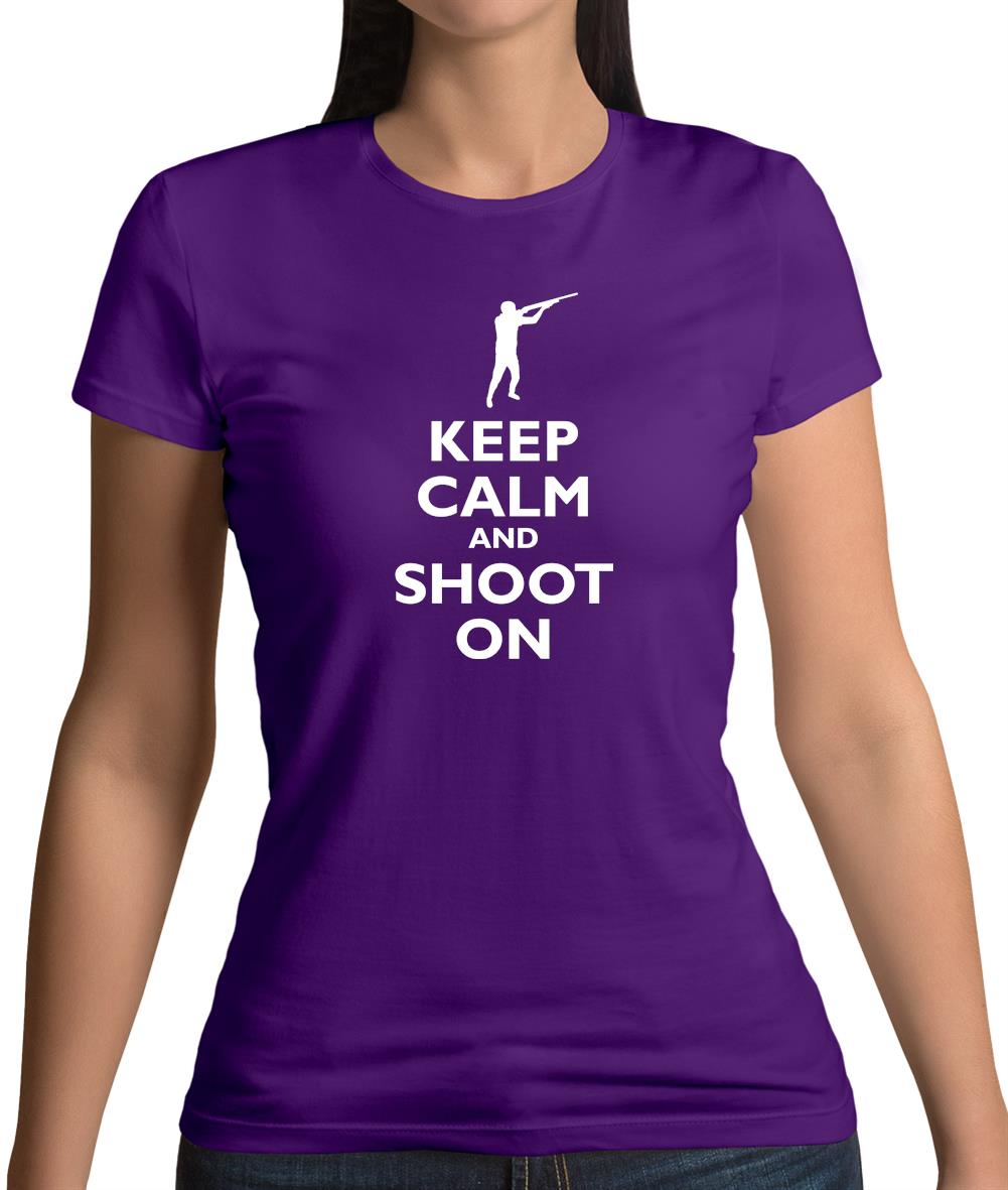 Keep Calm And Shoot On Womens T-Shirt Keep Calm And Shoot On Womens T-Shirt