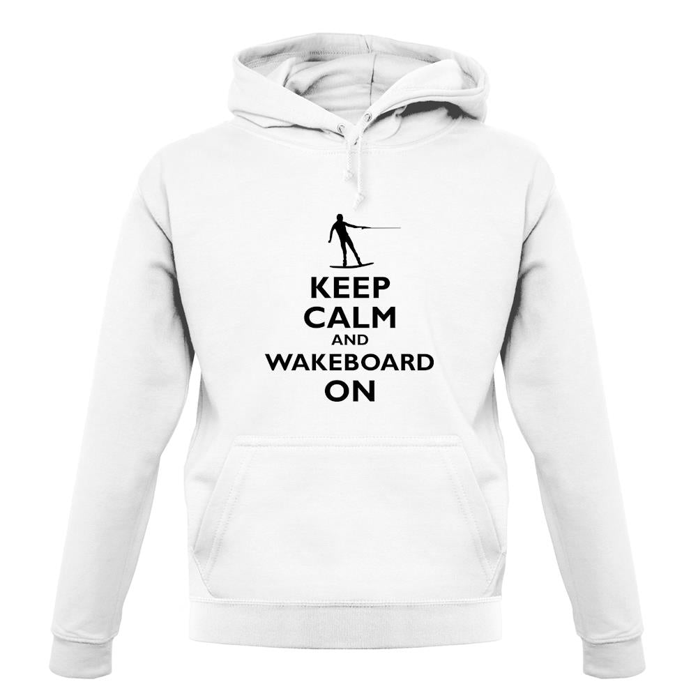 Keep Calm And Wakeboard On unisex hoodie Keep Calm And Wakeboard On unisex hoodie