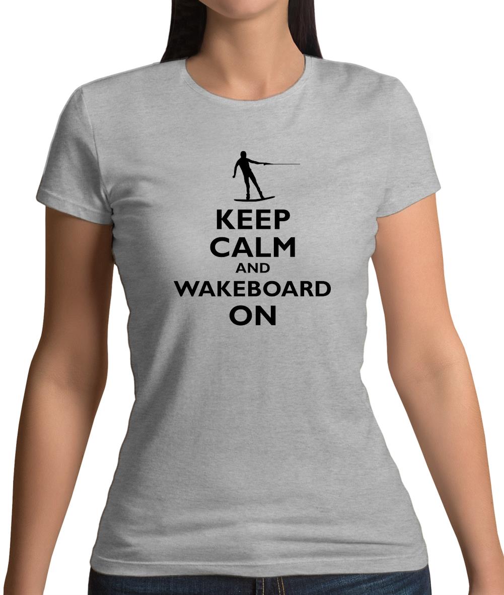 Keep Calm And Wakeboard On Womens T-Shirt Keep Calm And Wakeboard On Womens T-Shirt