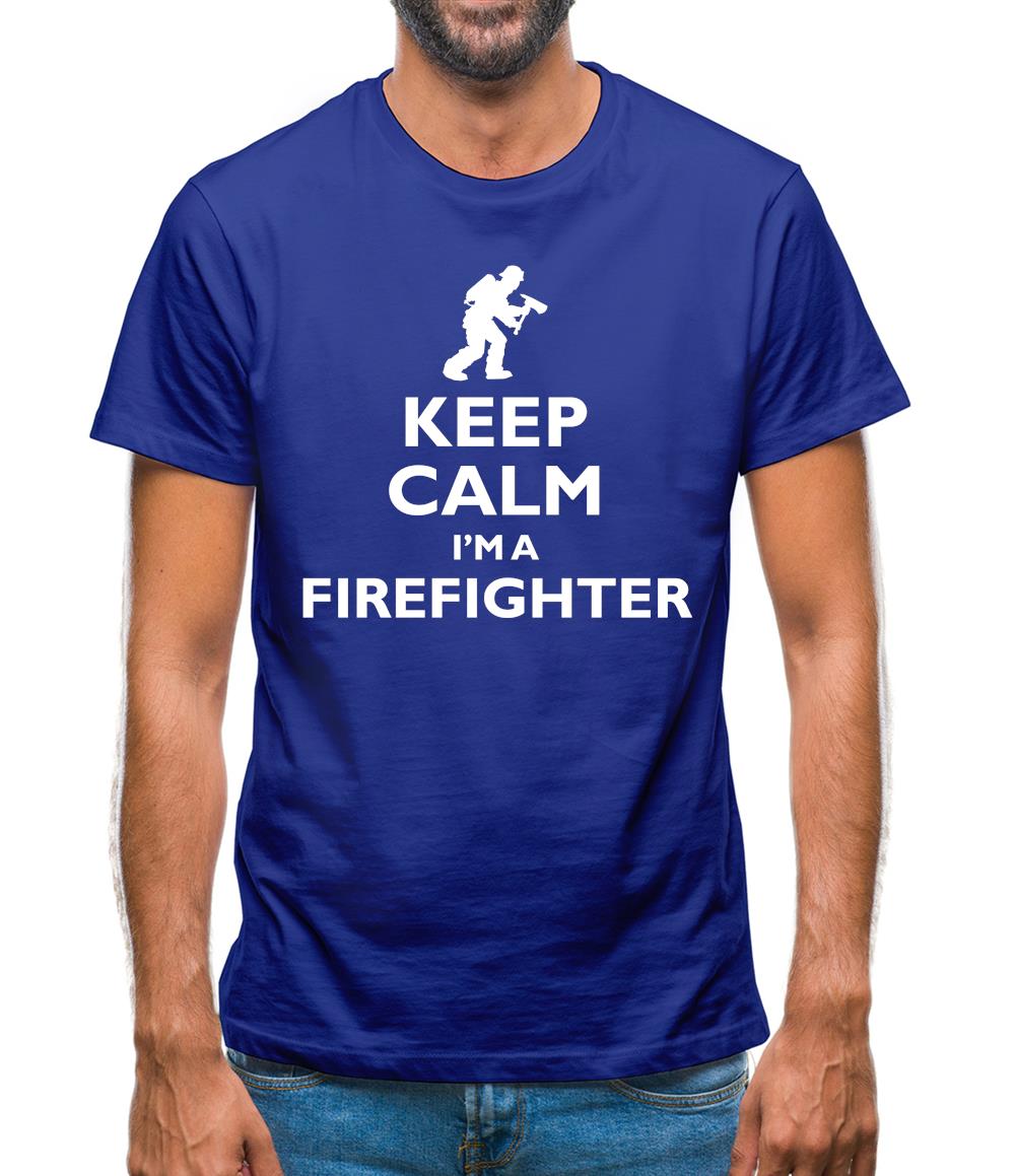 Keep Calm I'm A Firefighter Mens T-Shirt Keep Calm I'm A Firefighter Mens T-Shirt