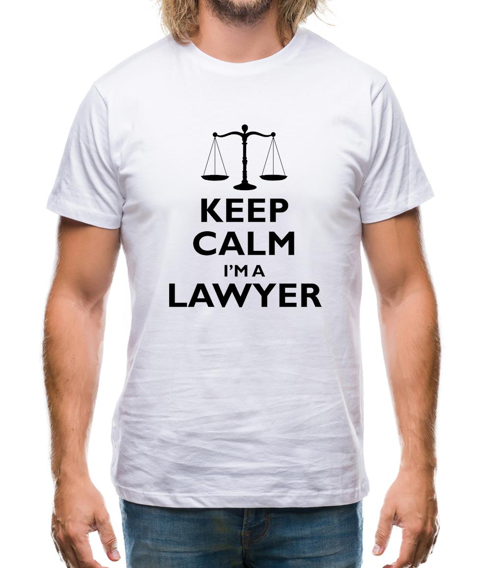 Keep Calm I'm A Lawyer Mens T-Shirt Keep Calm I'm A Lawyer Mens T-Shirt