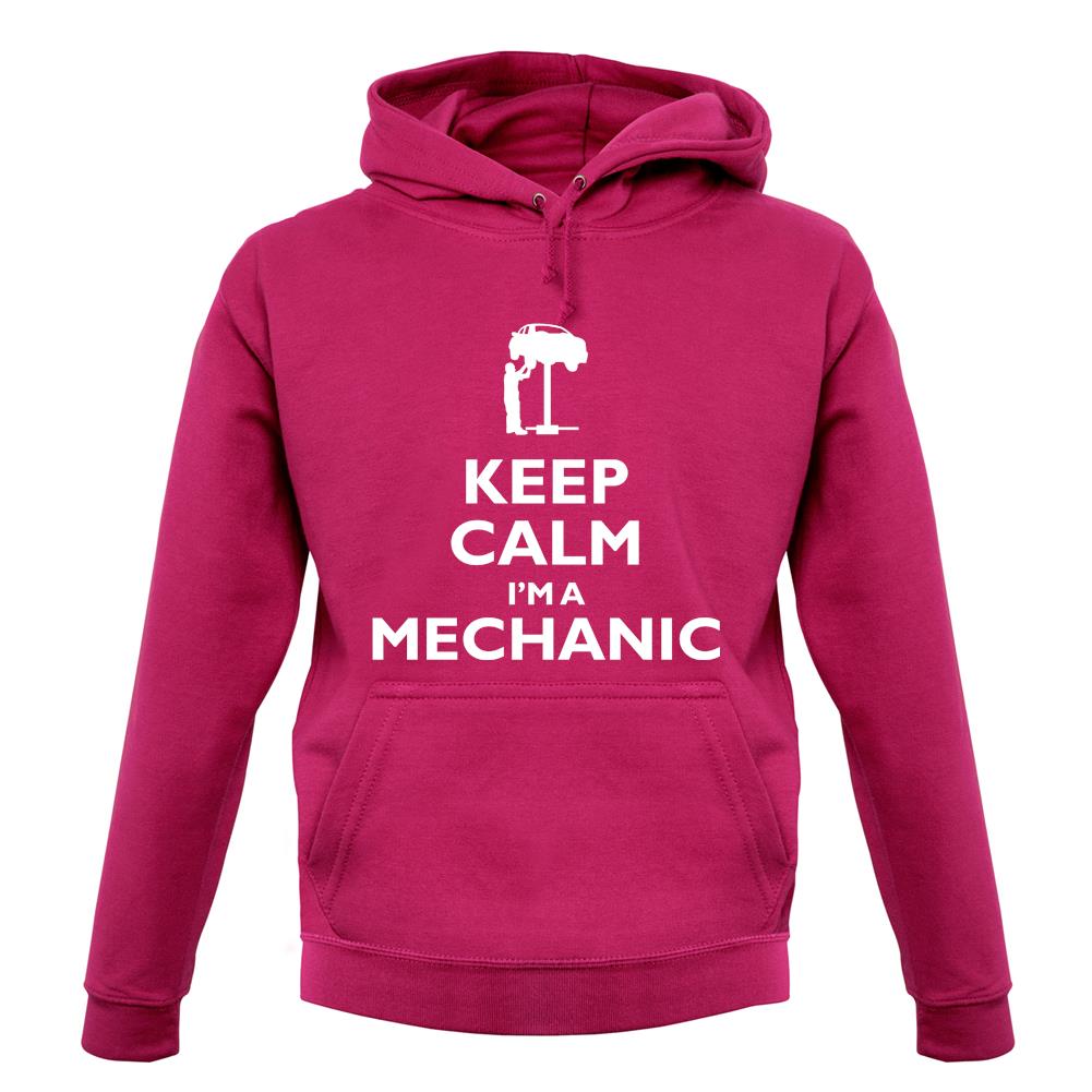 Keep Calm I'm A Mechanic unisex hoodie Keep Calm I'm A Mechanic unisex hoodie