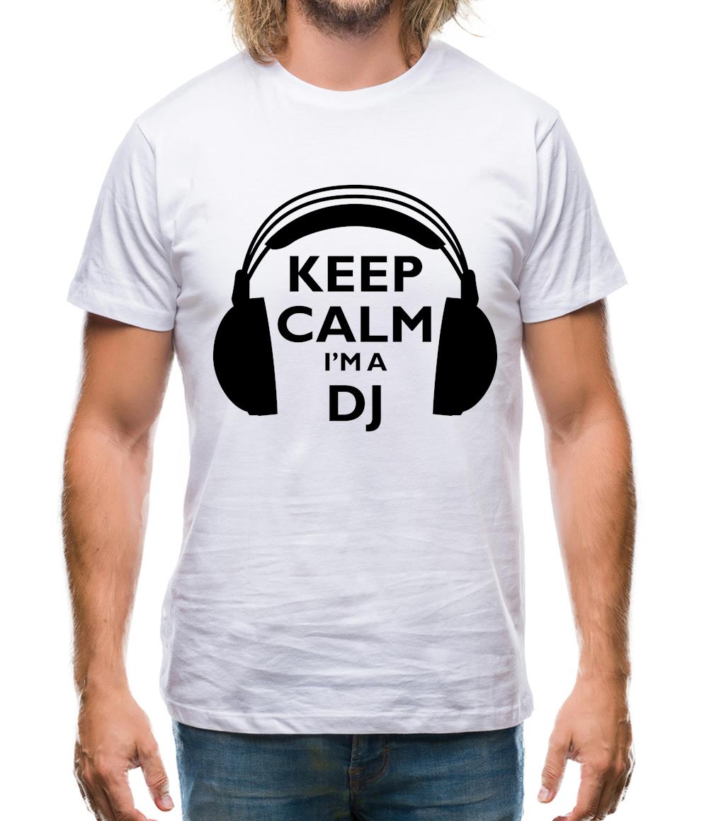 Keep Calm I'm A Dj Mens T-Shirt Keep Calm I'm A Dj Mens T-Shirt