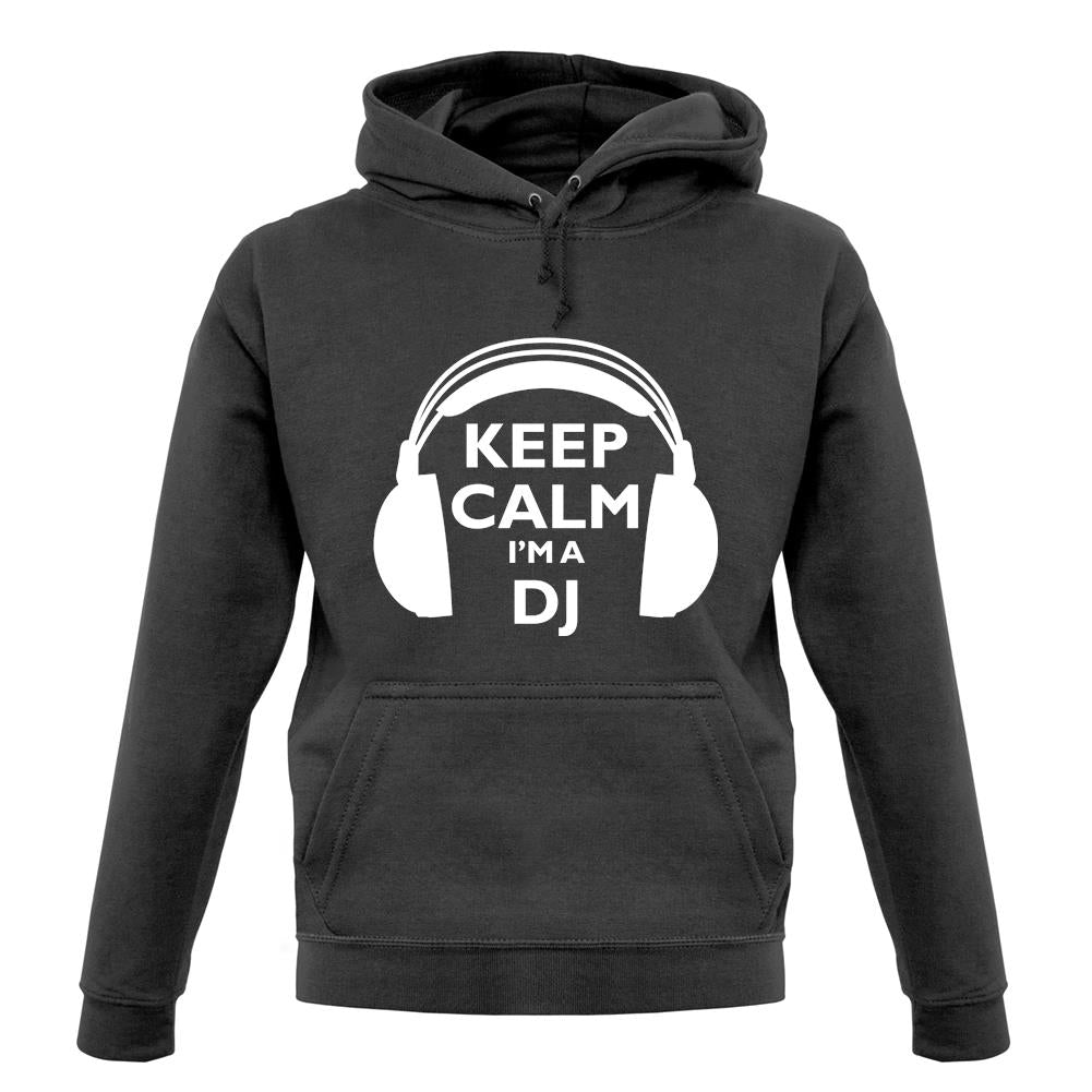 Keep Calm I'm A Dj unisex hoodie Keep Calm I'm A Dj unisex hoodie
