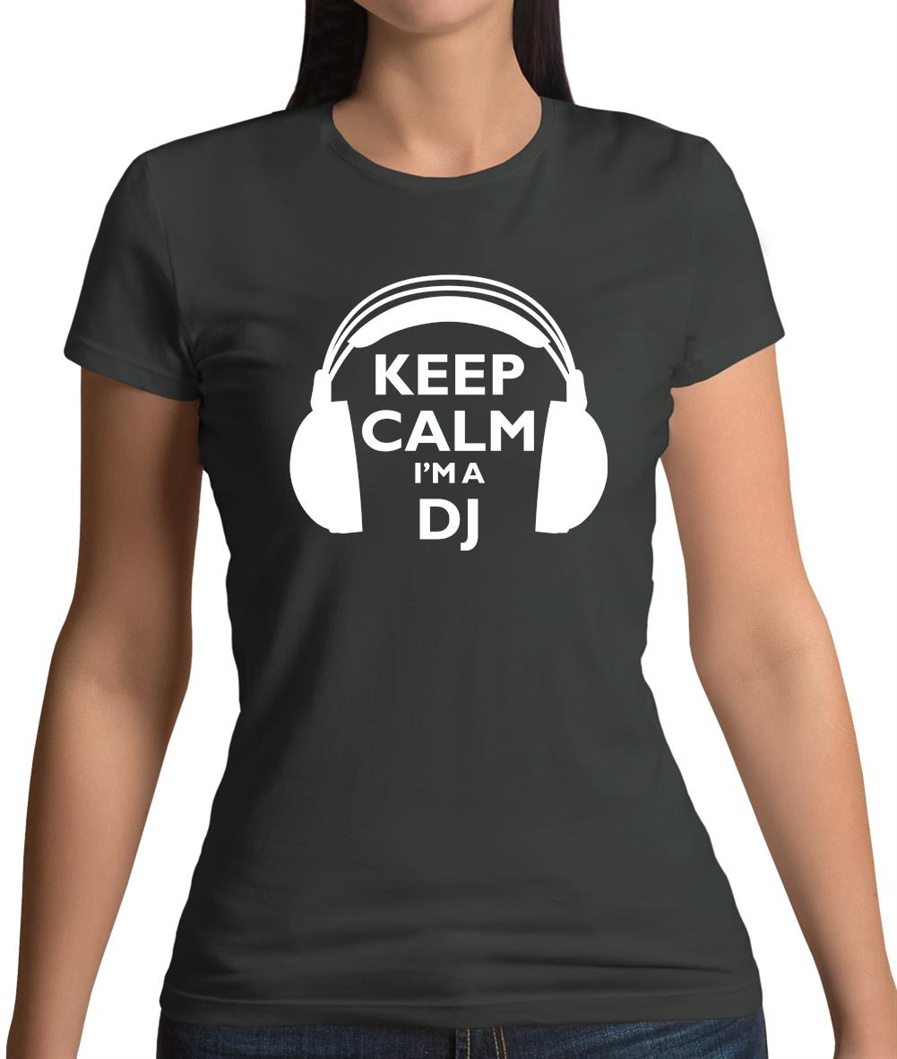 Keep Calm I'm A Dj Womens T-Shirt Keep Calm I'm A Dj Womens T-Shirt